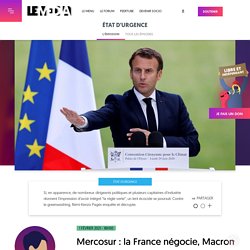1er fév. 2021 Mercosur : la France négocie, Macron a menti ?