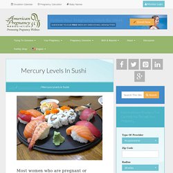Mercury Levels in Sushi: Safety List for Pregnant Mothers