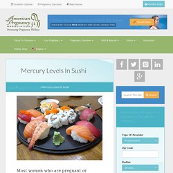 Mercury Levels in Sushi: Safety List for Pregnant Mothers