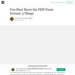 You Must Know the PMP Exam Format: 5 Things – Mercury Solutions Limited