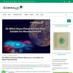 On Which House Planet Mercury Place Suitable for Wearing Emerald