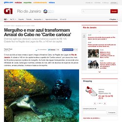 Mergulho e mar azul transformam Arraial do Cabo no 'Caribe carioca'