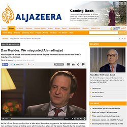 Dan Meridor: 'The danger comes from Iran' - Talk to Al Jazeera