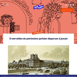 5 merveilles du patrimoine parisien disparues à jamais