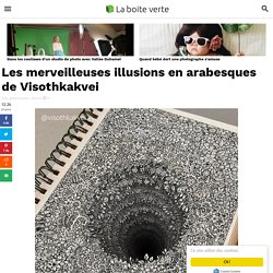 Les merveilleuses illusions en arabesques de Visothkakvei