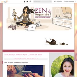 Mes 10 applis pour bien s'organiser - Zen et Organisée Le blog !