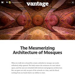 The Mesmerizing Architecture of Mosques — Vantage