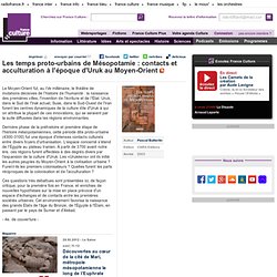Les temps proto-urbains de Mésopotamie : contacts et acculturation à l'époque d'Uruk au Moyen-Orient, de Pascal Butterlin