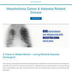 Mesothelioma Cancer & Asbestos Related Disease » A Tribute to Debbie Brewer – Loving Mother& Asbestos Campaigner