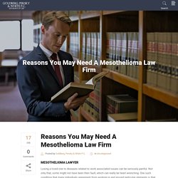 Reasons Why You Need A Mesothelioma Law Firm