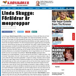 Linda Skugge: Föräldrar är mesproppar