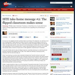 ISTE take-home message #2: The flipped classroom makes sense