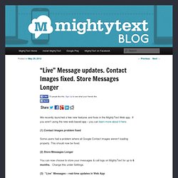 “Live” Message updates. Contact Images fixed. Store Messages Longer