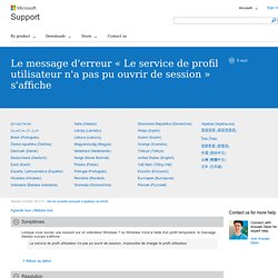 Message d'erreur : « Le service de profil utilisateur n'a pas pu ouvrir de session. Impossible de charger le profil d'utilisateur » lors de la connexion à Windows 7 ou Windows Vista