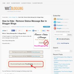 How to Hide / Remove Status Message Bar in Blogger Blogs