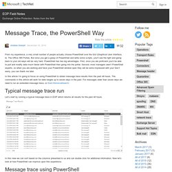 Message Trace, the PowerShell Way – EOP Field Notes