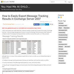 How to Easily Export Message Tracking Results in Exchange Server 2007 – You Had Me At EHLO…