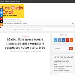 Mailo. Une messagerie française qui s'engage à respecter votre vie privée