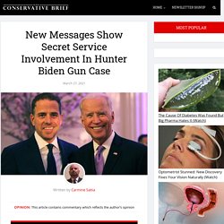 New Messages Show Secret Service Involvement In Hunter Biden Gun Case