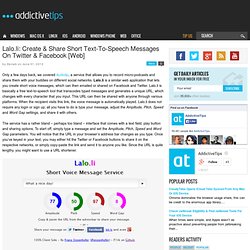 Lalo.li: Share Short Text-To-Speech Messages On Twitter & Facebook