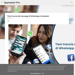 Tieni traccia dei messaggi di WhatsApp e Facebook