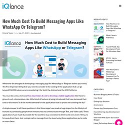 Cost To Build Messaging Apps Like WhatsApp or Telegram