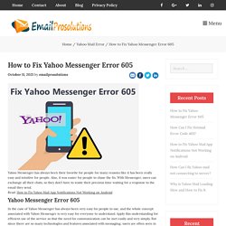 How to Fix Yahoo Messenger Error 605 - Emailprosolution.com