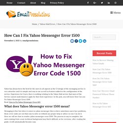 How Can I Fix Yahoo Messenger Error 1500 - Emaiprosolution.com