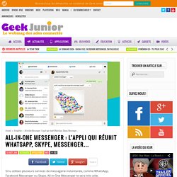 All-in-One Messenger : l'appli qui réunit WhatsApp, Skype, Messenger...