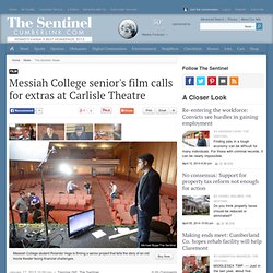Messiah College senior's film calls for extras at Carlisle Theatre Rolando Vega