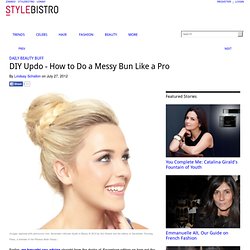 DIY Updo - How to Do a Messy Bun Like a Pro - Daily Beauty Buff