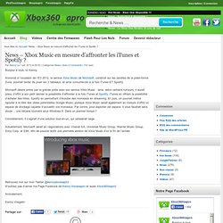 News – Xbox Music en mesure d’affronter les iTunes et Spotify ? – Xbox360isapro – Tout sur le flashage des Xbox 360 !