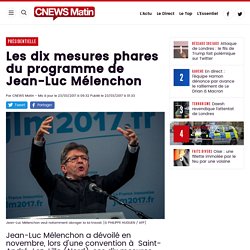 Les dix mesures phares du programme de Jean-Luc Mélenchon