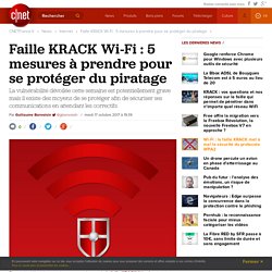 Faille KRACK Wi-Fi : 5 mesures à prendre pour se protéger du piratage