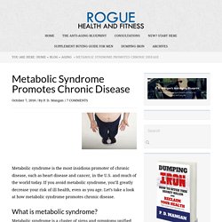 Metabolic Syndrome Promotes Chronic Disease