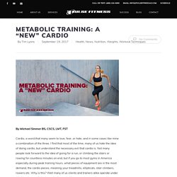 Metabolic Training: A “New” Cardio