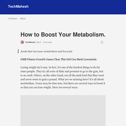 How to Boost Your Metabolism.. foods that increase metabolism and burn…