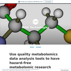 Use quality metabolomics data analysis tools to have hazard-free metabolomic research