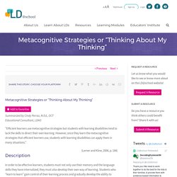 Metacognitive Strategies or “Thinking About My Thinking” - LD@school
