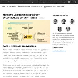 Metadata Journey In The Pomfort Ecosystem And Beyond - Part 2