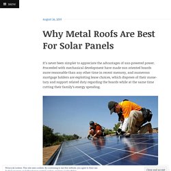 Why Metal Roofs Are Best For Solar Panels