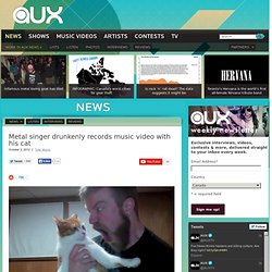 Metal singer drunkenly records music video with his cat