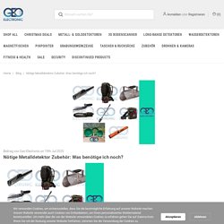 Nötige Metalldetektor Zubehör: Was benötige ich noch? - Geo-Electronic GmbH