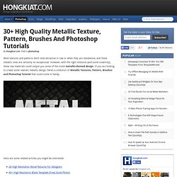 30+ High Quality Metallic Texture, Pattern, Brushes and Photoshop Tutorials