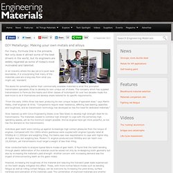 DIY Metallurgy: Making your own metals and alloys