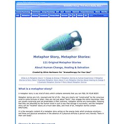 Metaphor Story, Metaphor Stories - 121 Metaphor Stories about healing, change and salvation by Dr Silvia Hartmann