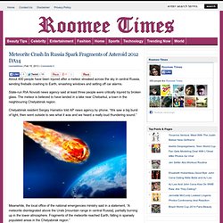 Meteorite Crash In Russia Spark Fragments of Asteroid 2012 DA14 - Roomee Times : Roomee Times