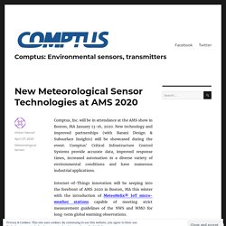 New Meteorological Sensor Technologies at AMS 2020 – Comptus: Environmental sensors, transmitters