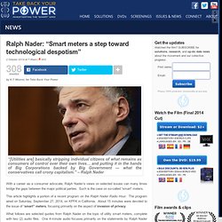 Ralph Nader: "Smart meters a step toward technological despotism"