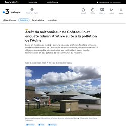 FRANCE 3 BRETAGNE 24/08/20 Arrêt du méthaniseur de Châteaulin et enquête administrative suite à la pollution de l'Aulne
